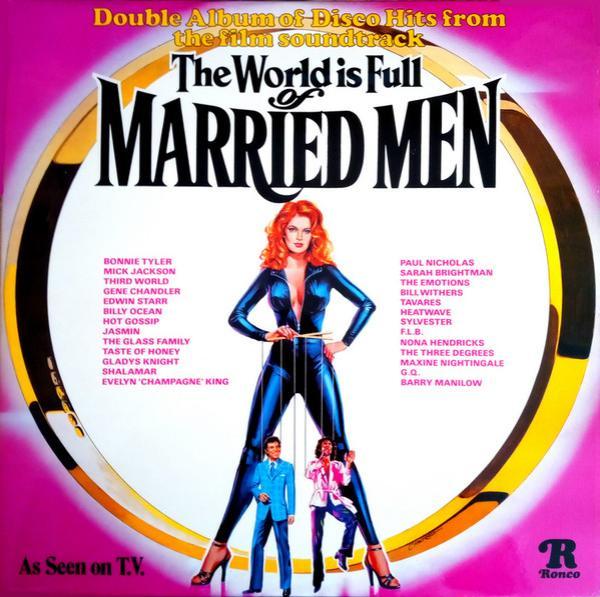  - The World Is Full Of Married Men