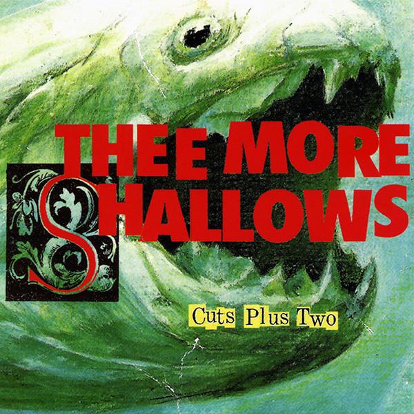 Thee More Shallows - Cuts Plus Two