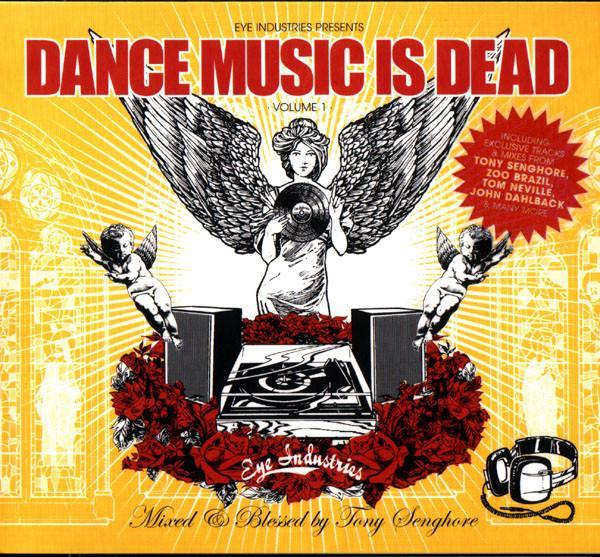 Tony Senghore - Dance Music Is Dead Volume 1