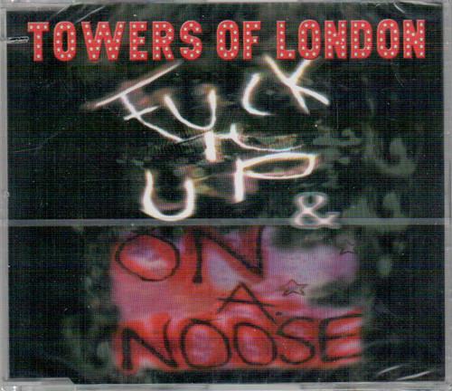 Towers Of London - Fuck It Up / On A Noose