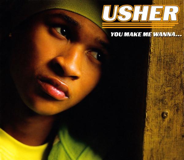 Usher - You Make Me Wanna...