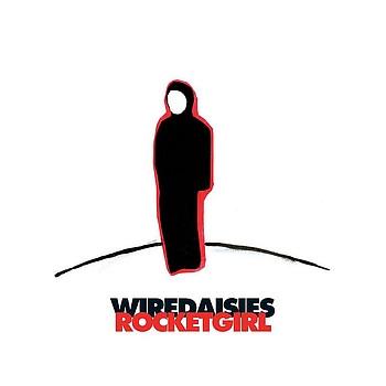 Wire Daisies - Rocket Girl
